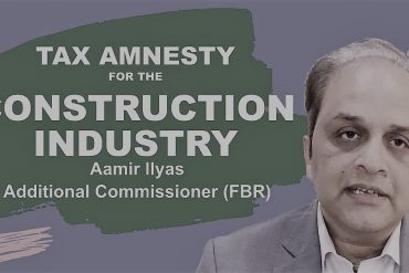 tax amnesty for construction industry by fbr